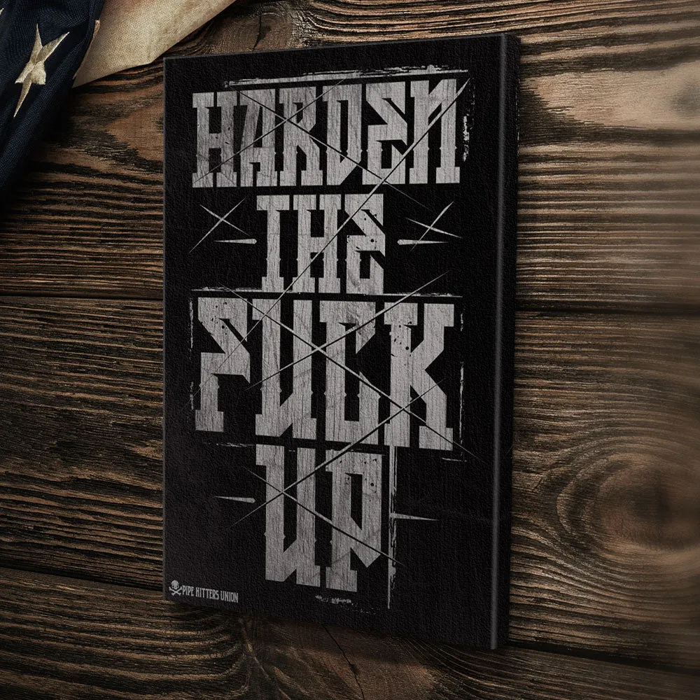 Harden The Fuck Up - Canvas
